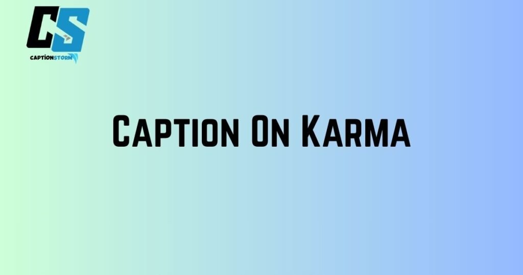 Caption On Karma