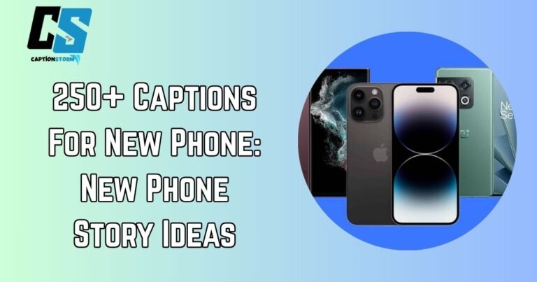 Captions For New Phone