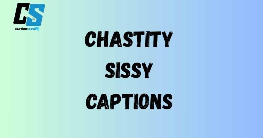 Chastity Sissy Captions
