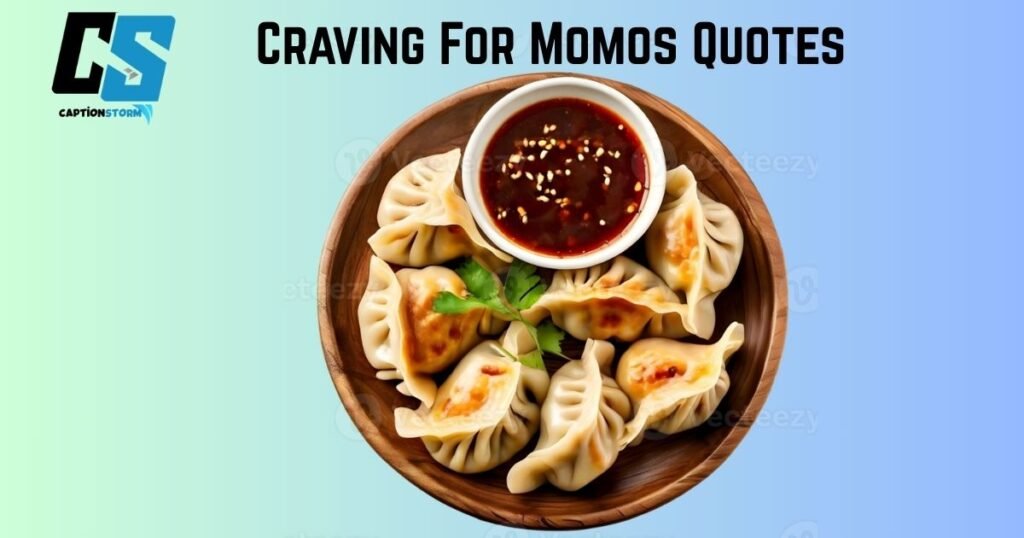 Craving For Momos Quote