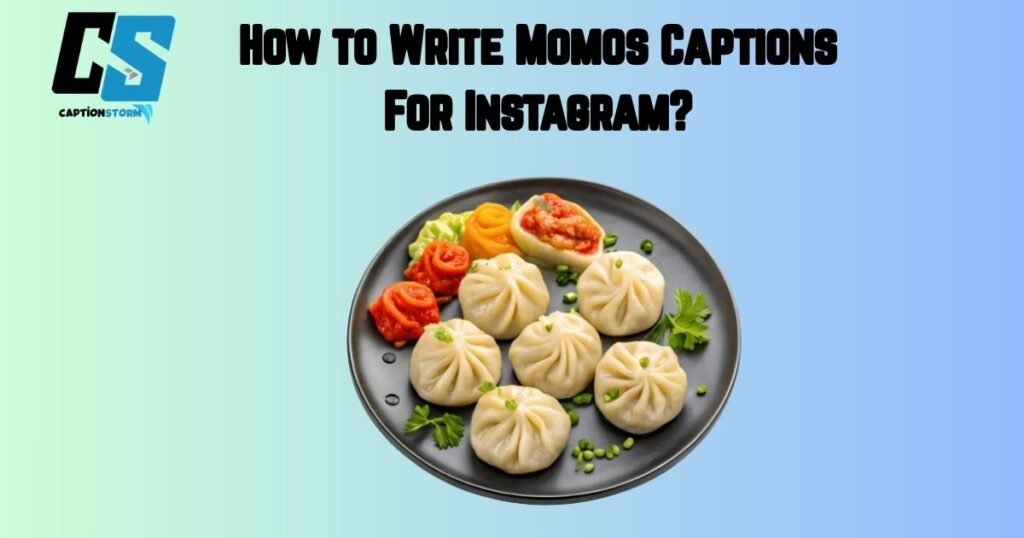 How to Write Momos Captions For Instagram