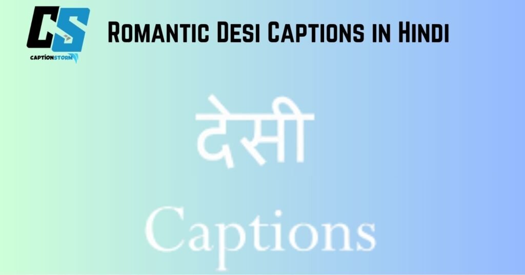 Romantic Desi Captions in Hindi