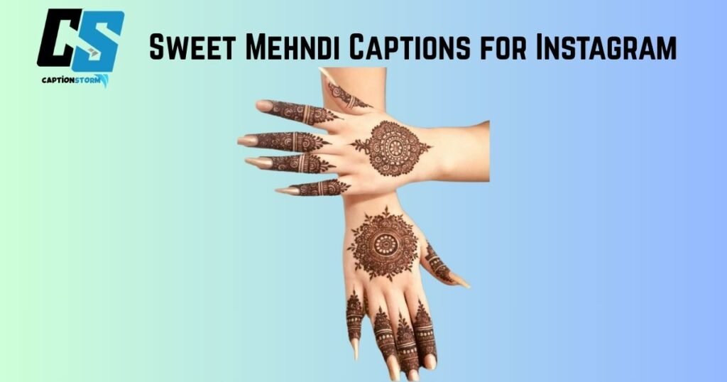 Sweet Mehndi Captions for Instagram