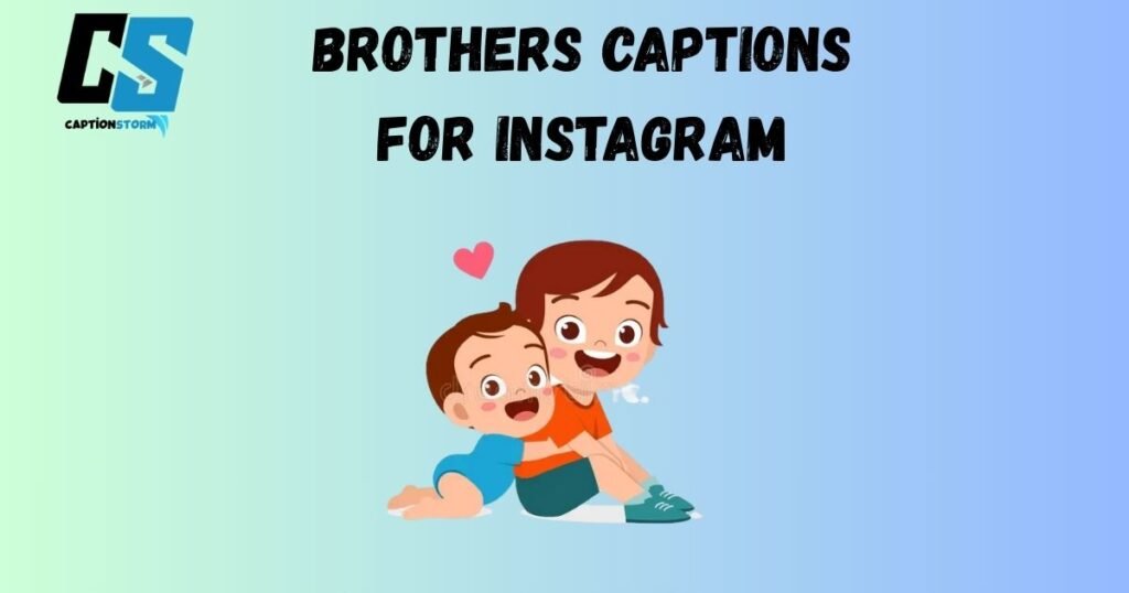 Brothers Captions For Instagram