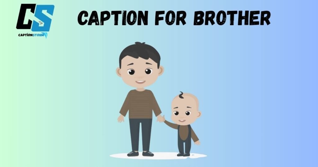 Caption For Brother