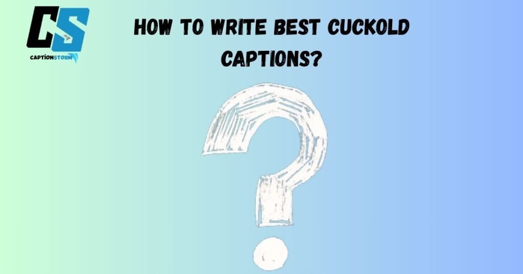How To Write Best Cuckold Captions