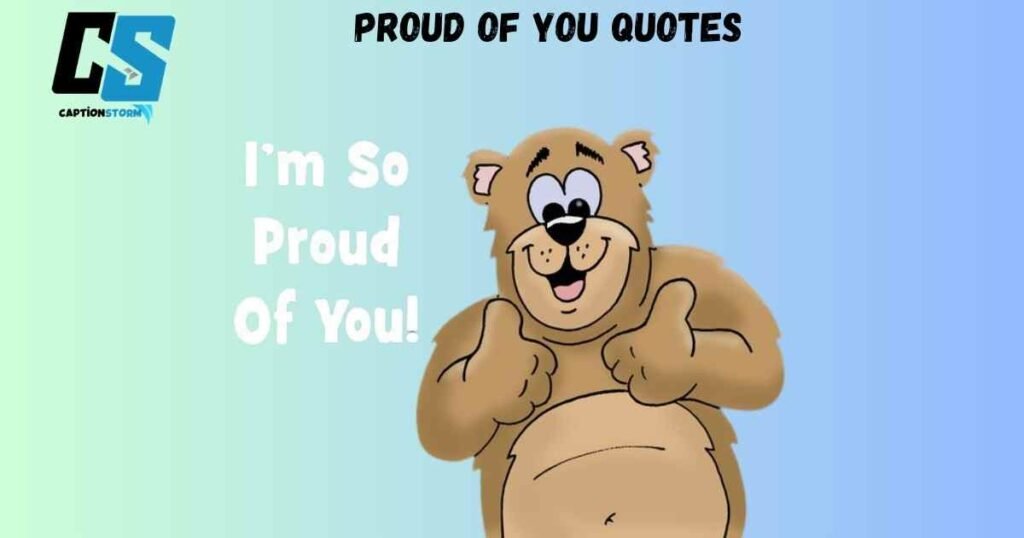 Proud Of You Quotes
