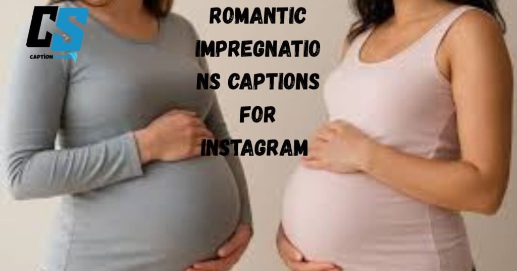 Romantic Impregnations Captions for Instagram