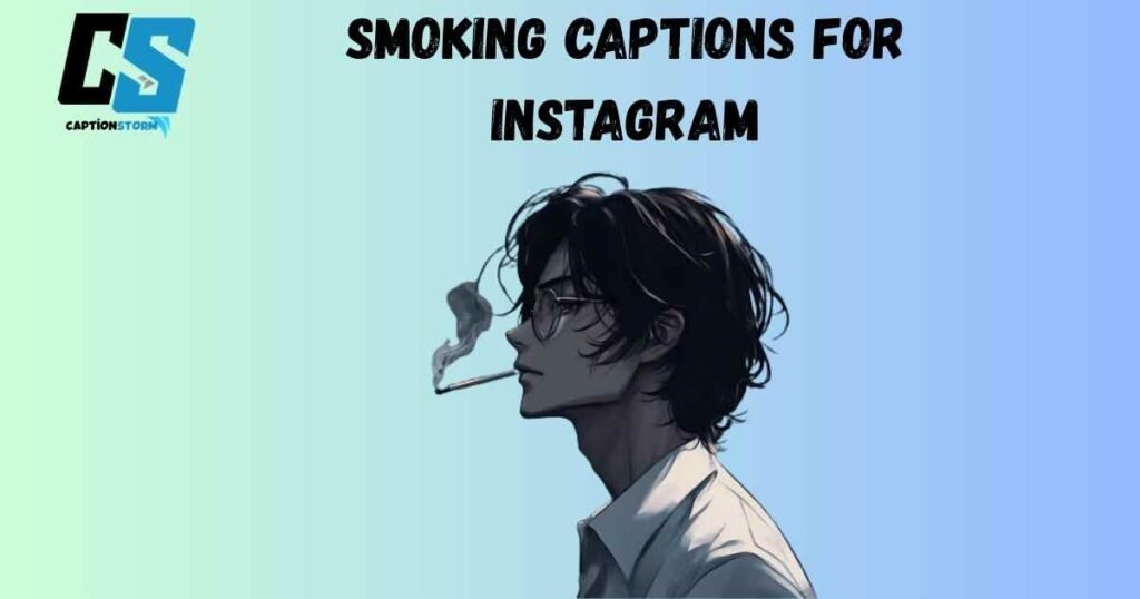 Smoking Captions For Instagram