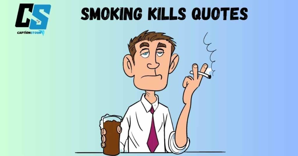 Smoking Kills Quotes