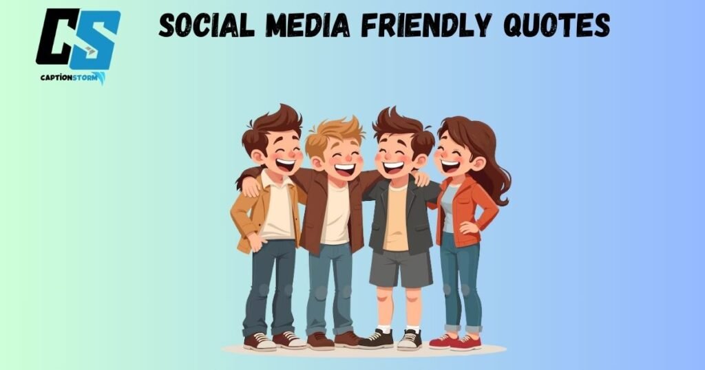 Social Media Friendly Quotes