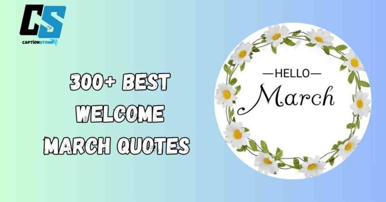Welcome March Quotes