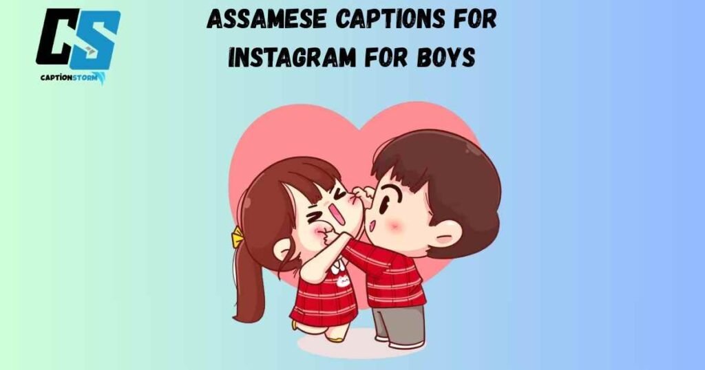 Assamese Captions For Instagram For Boys
