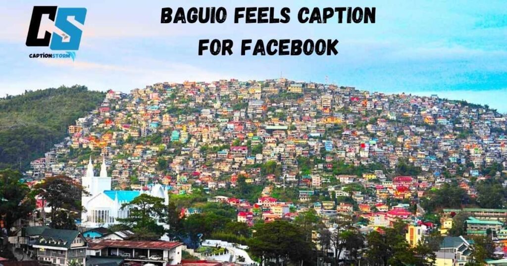 Baguio Feels Caption for Facebook