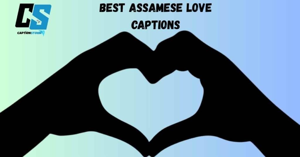 Best Assamese Love Captions