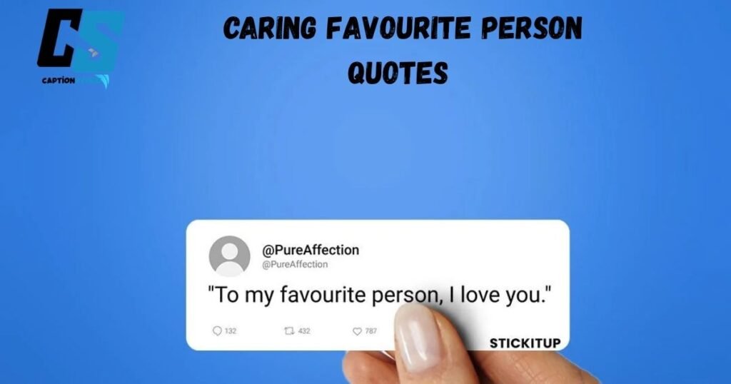 Caring Favourite Person Quotes