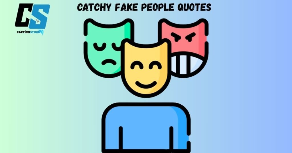 Catchy Fake People Quotes