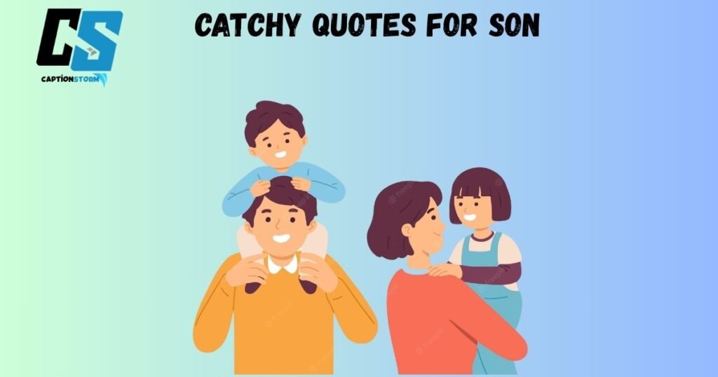 Catchy Quotes for Son 