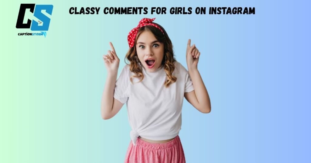 Classy Comments for Girls on Instagram 