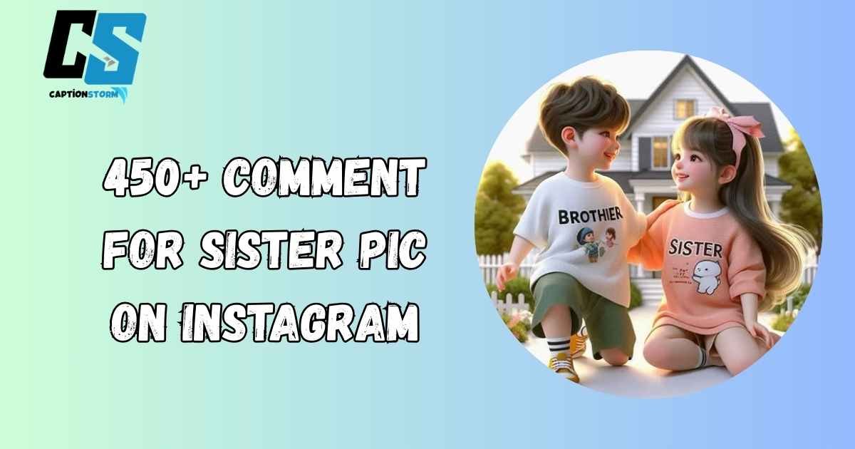 Comment For Sister Pic On Instagram