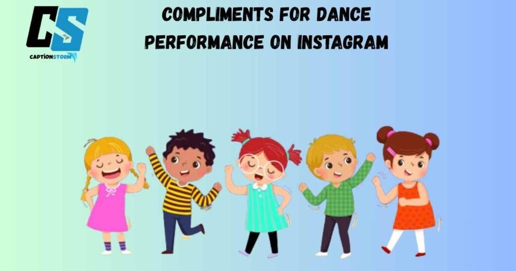 Compliments For Dance Performance On Instagram