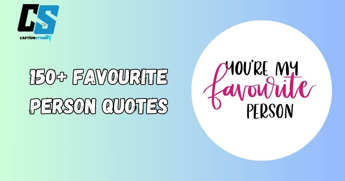 Favourite Person Quotes