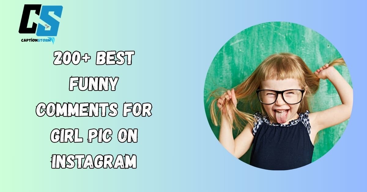 Funny Comments for Girl Pic on Instagram