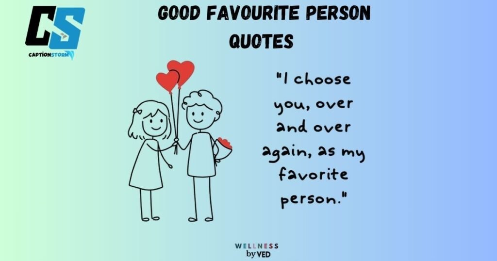Good Favourite Person Quotes