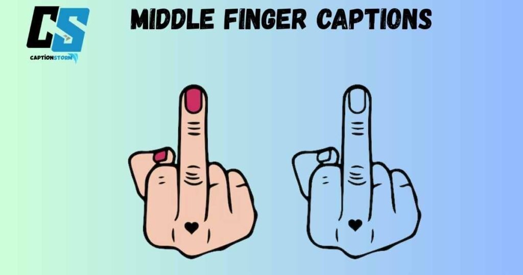 Middle Finger Captions