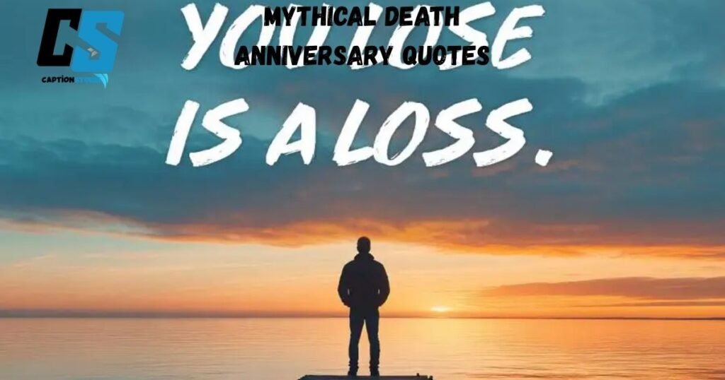 Mythical Death Anniversary Quotes