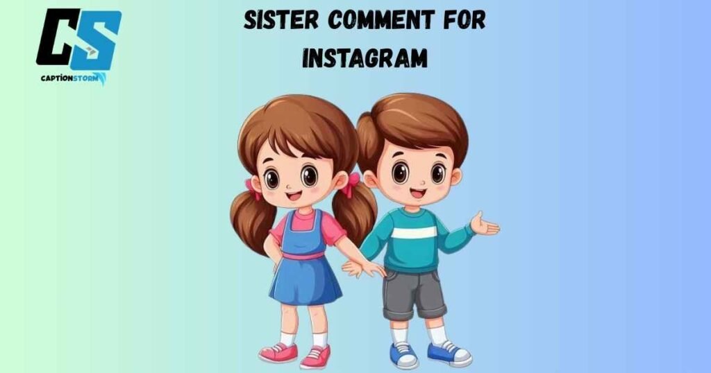 Sister Comment For Instagram