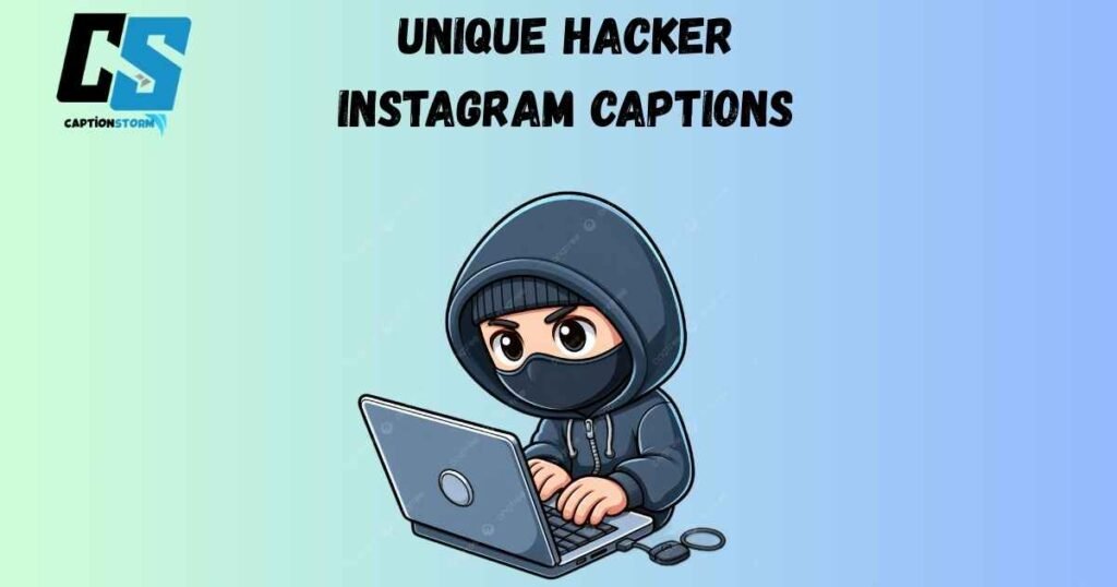 Unique Hacker Instagram Captions