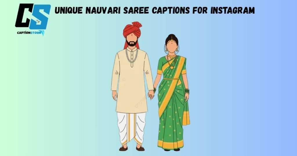 Unique Nauvari Saree Captions for Instagram
