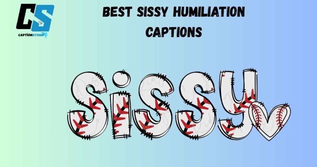 Best Sissy Humiliation Captions