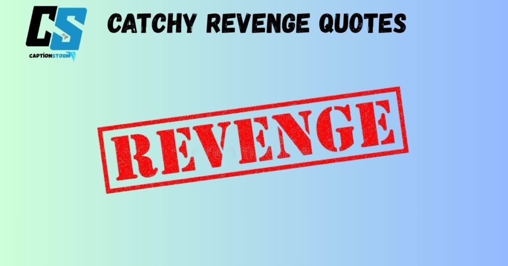 Catchy Revenge Quotes 