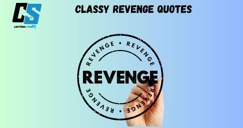 Classy Revenge Quotes 