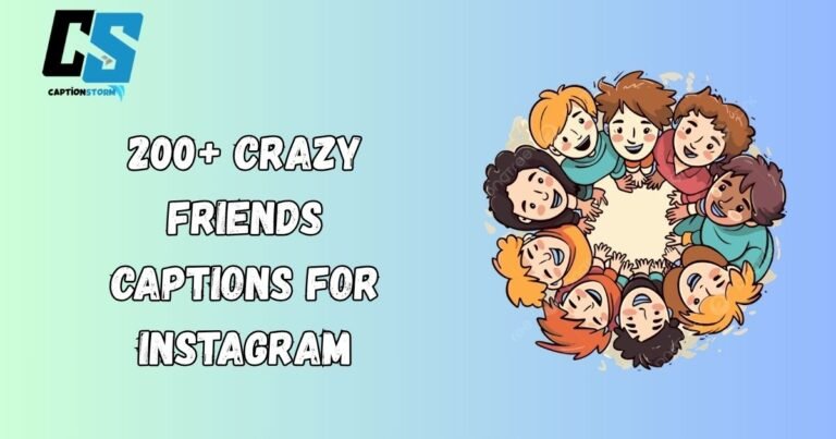 Crazy Friends Captions for Instagram