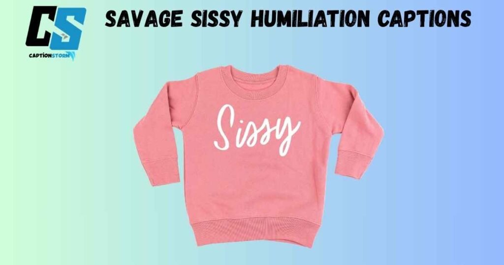 Savage Sissy Humiliation Captions