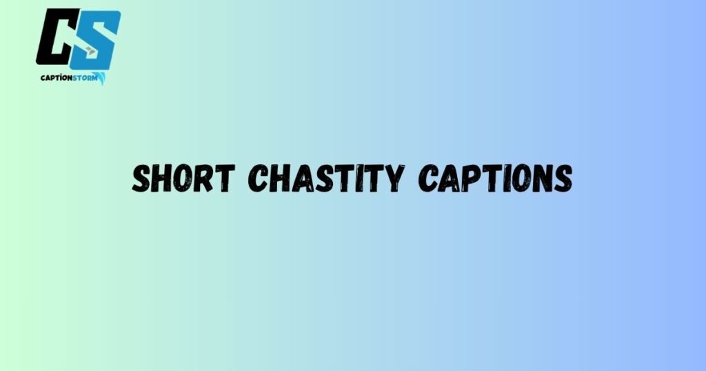 Short Chastity Captions