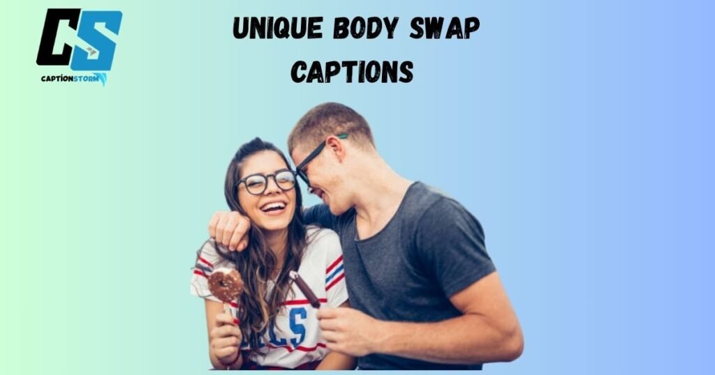 Unique Body Swap Captions 