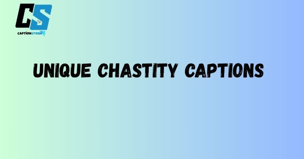 Unique Chastity Captions 