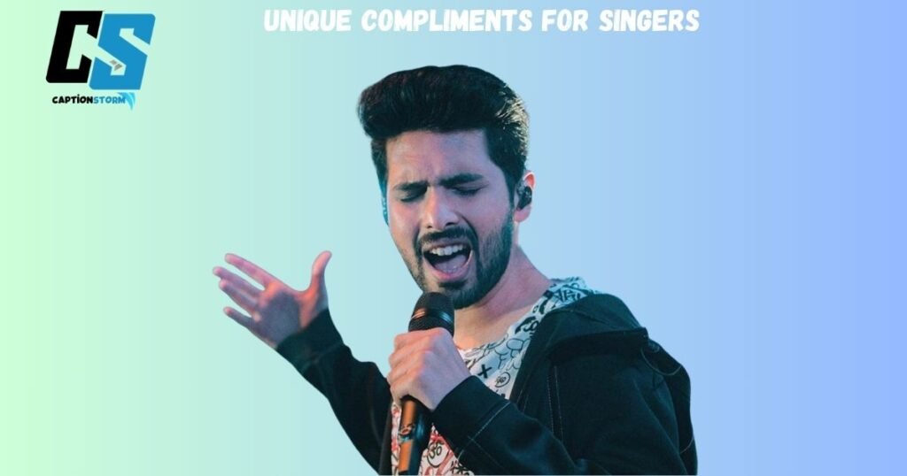 Unique Compliments for Singers 
