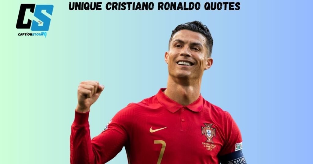 Unique Cristiano Ronaldo Quotes