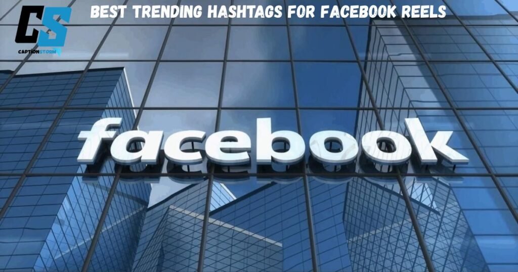 Best Trending Hashtags For Facebook Reels
