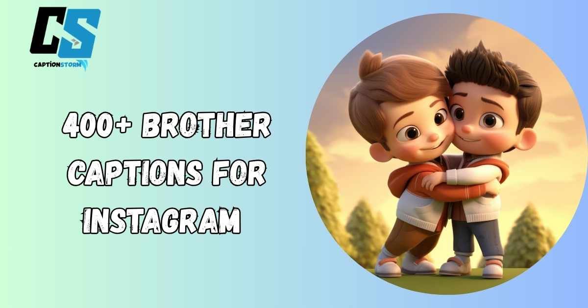 Brother Captions for Instagram