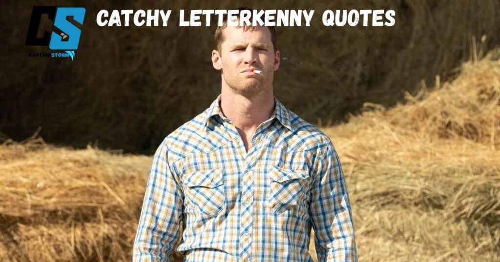 Catchy Letterkenny Quotes
