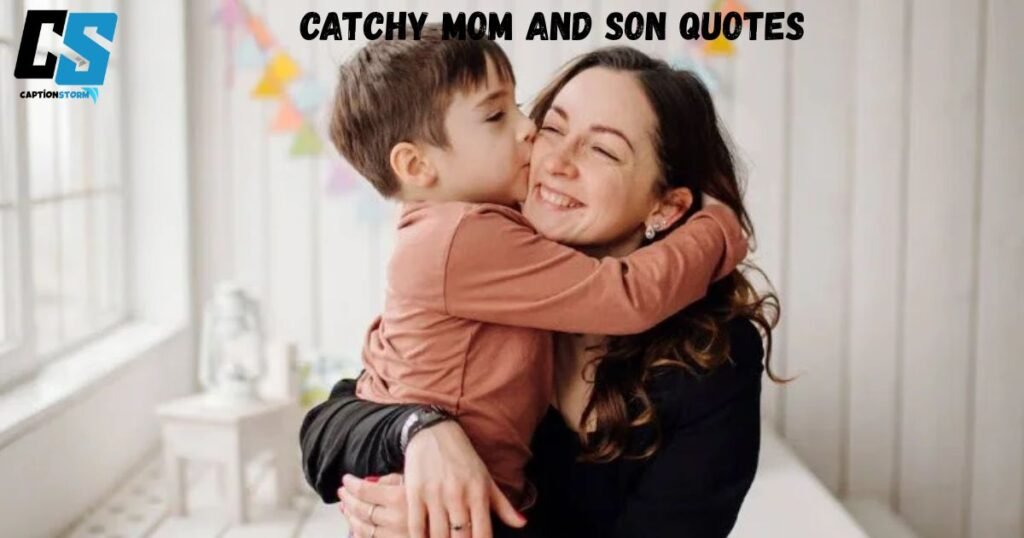 Catchy Mom and Son Quotes 