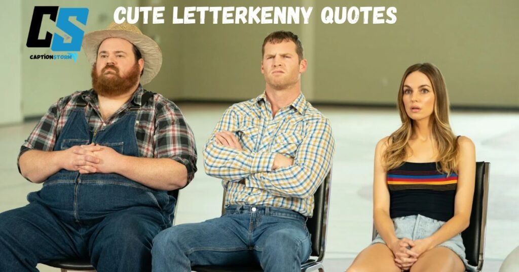 Cute Letterkenny Quotes