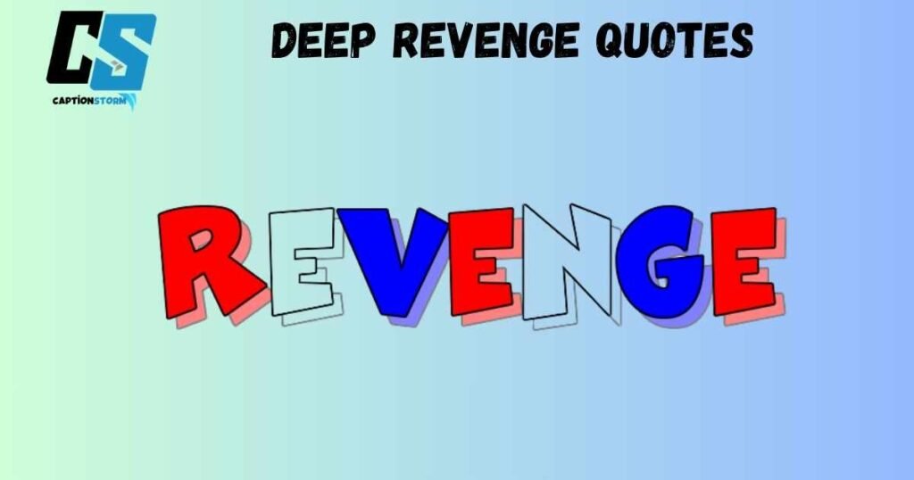 Deep Revenge Quotes