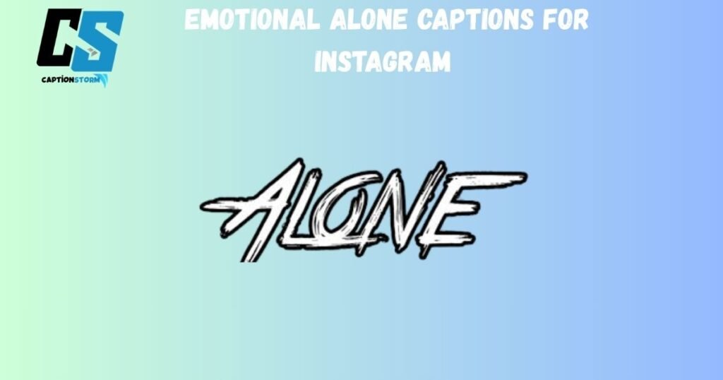 Emotional Alone Captions for Instagram 
